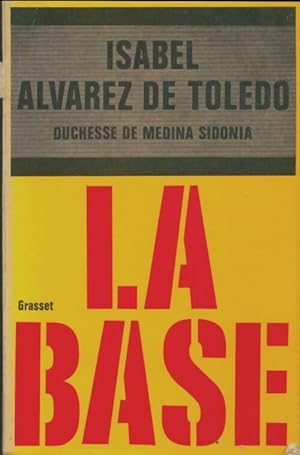 Imagen del vendedor de La base - Isabel Alvarez de Toledo a la venta por Book Hémisphères