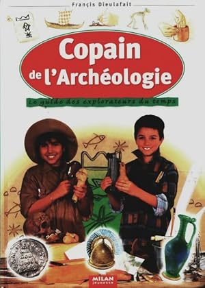Image du vendeur pour Copain de l'arch?ologie - Francis Dieulafait mis en vente par Book Hmisphres