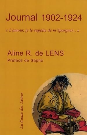 Seller image for Journal 1902-1924 : L'amour je le supplie de m'?pargner. - Aline R. De Lens for sale by Book Hmisphres