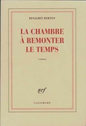 Seller image for La chambre ? remonter le temps - Benjamin Berton for sale by Book Hmisphres