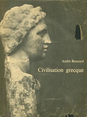 Civilisation grecque Tome III : D'Euripide   Alexandrie - Andr  Bonnard