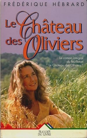 Le château des oliviers - Frédérique Hébrard