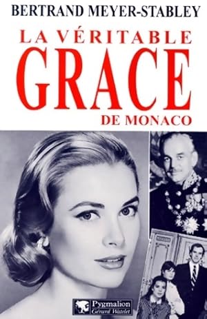 Seller image for La v?ritable Grace de Monaco - Bertrand Meyer-Stabley for sale by Book Hmisphres