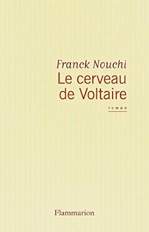 Image du vendeur pour Le cerveau de Voltaire - Franck Nouchi mis en vente par Book Hmisphres