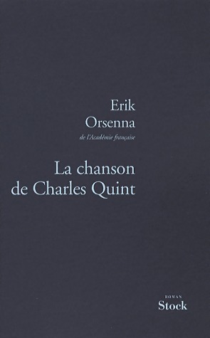 Image du vendeur pour La chanson de Charles Quint - Erik Orsenna mis en vente par Book Hmisphres