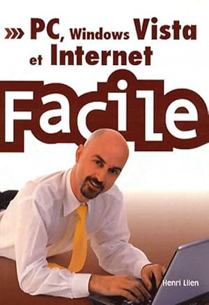 Le PC, Windows Vista et Internet facile - Henri Lilen