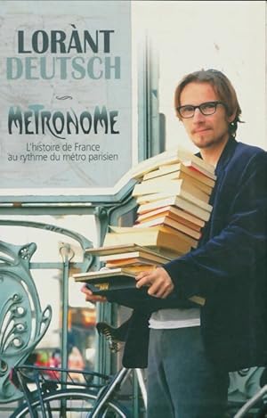 Immagine del venditore per M?tronome. L'histoire de France au rythme du m?tro parisien - Lorant Deutsch venduto da Book Hmisphres