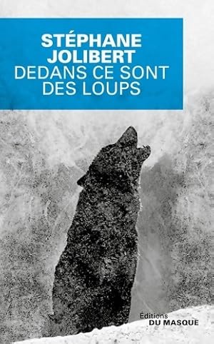 Imagen del vendedor de Dedans ce sont des loups - St?phane Jolibert a la venta por Book Hmisphres