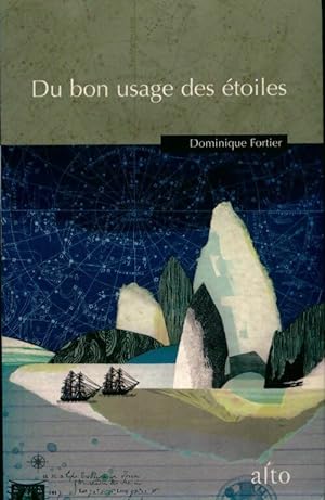 Image du vendeur pour Du bon usage des ?toiles - Dominique Fortier mis en vente par Book Hmisphres