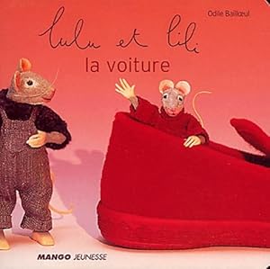 Bild des Verkufers fr Lulu et Lili : La Voiture - Odile Bailloeul zum Verkauf von Book Hmisphres