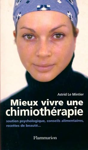 Imagen del vendedor de Mieux vivre une chimioth?rapie - Astrid Le Mintier a la venta por Book Hmisphres
