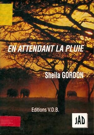 Bild des Verkufers fr En attendant la pluie - Sheila Gordon zum Verkauf von Book Hmisphres
