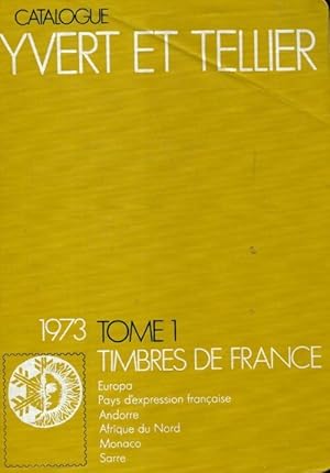 Catalogue Yvert et Tellier 1973 Tome I : Timbres de France - Yvert & Tellier