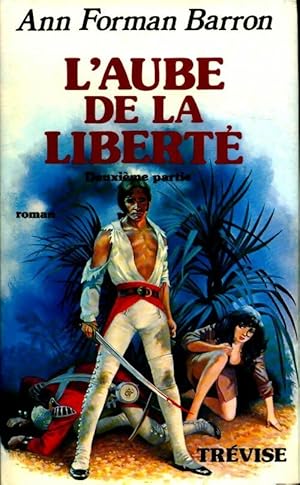 Seller image for L'aube de la libert? - Deuxi?me partie - Ann Forman Barron for sale by Book Hmisphres