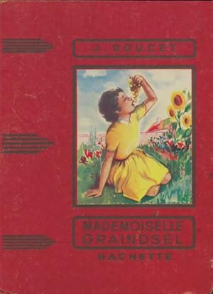 Seller image for Mademoiselle Graindsel - J?r?me Doucet for sale by Book Hmisphres