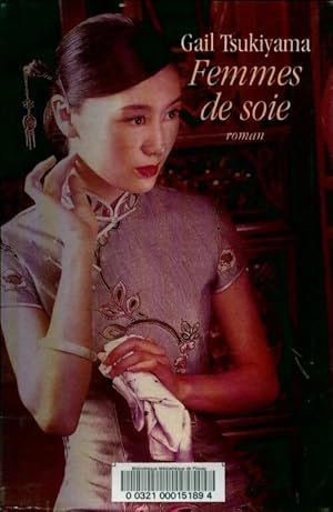 Seller image for Femmes de soie - Gail Tsukiyama for sale by Book Hmisphres