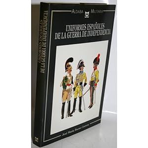 Imagen del vendedor de UNIFORMES ESPAOLES DE LA GUERRA DE LA INDEPENDENCIA a la venta por Librera Salamb