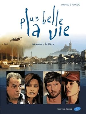 Plus belle la vie Tome I : M moires br l es - Jean-Michel Ponzio