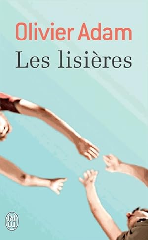 Image du vendeur pour Les lisi?res - Olivier Adam mis en vente par Book Hmisphres