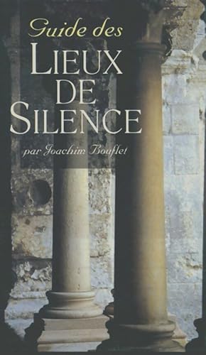 Image du vendeur pour Guide des lieux de silence - Joachim Bouflet mis en vente par Book Hmisphres