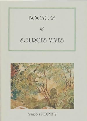Bocages & sources vives - François Mounier