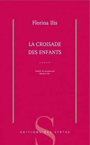 La croisade des enfants - Florina Ilis