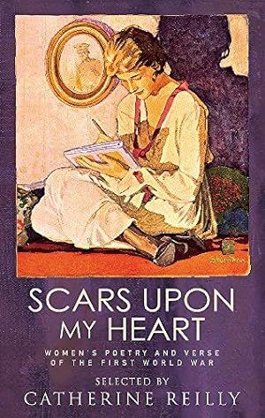 Bild des Verkufers fr Scars Upon My Heart: Women's Poetry and Verse of the First World War zum Verkauf von WeBuyBooks