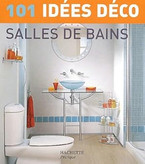 101 idées déco : Salles de bain - Collectif