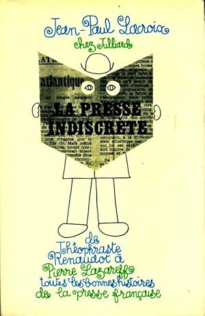 Seller image for La presse indiscr?te - Jean-Paul Lacroix for sale by Book Hmisphres