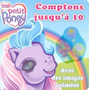 Bild des Verkufers fr Mon Petit Poney - Comptons jusqu'? 10 - Yvette Lodge Illustrations De Mickael Peterkin zum Verkauf von Book Hmisphres