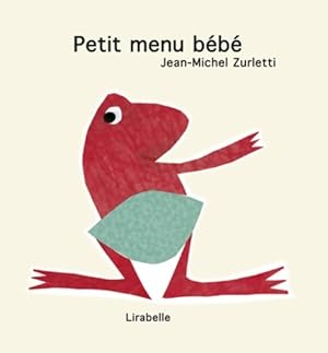 Image du vendeur pour Petit menu b?b? - Jean-Michel Zurletti mis en vente par Book Hmisphres