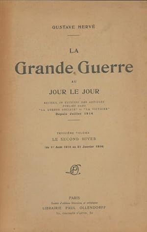 La grande guerre au jour le jour Tome III - Gustave Hervé