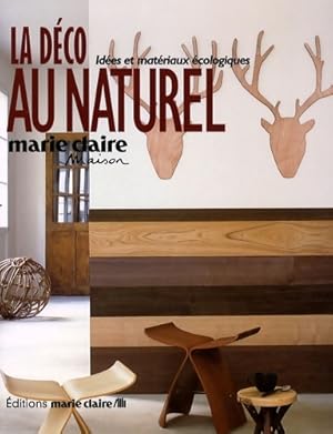La décoration au naturel : 40 Idées nature pour la maison - Anne-Sophie Puget