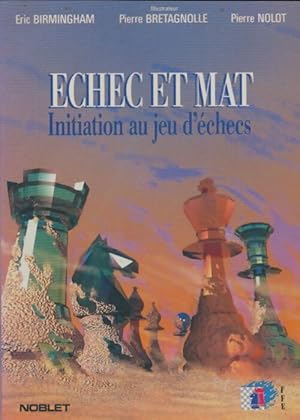 Echec et mat initiation au jeu - Eric Birmingham