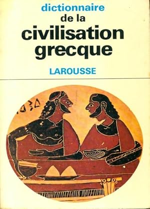 Dictionnaire de la civilisation grecque - M.F. Rachet
