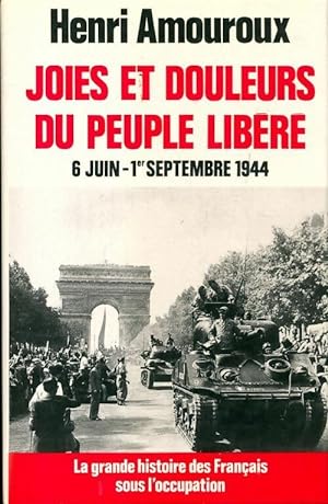 La grande histoire des français sous l'occupation Tome VIII : Joies et douleurs du peuple libéré ...