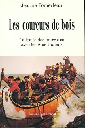 Seller image for Les coureurs de bois. La traite des fourrures avec les am?rindiens - Jeanne Pomerleau for sale by Book Hmisphres