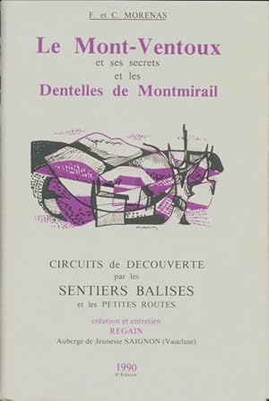 Seller image for Le Mont-Ventoux et ses secrets et les dentelles de Montmirail - F Morenas for sale by Book Hmisphres