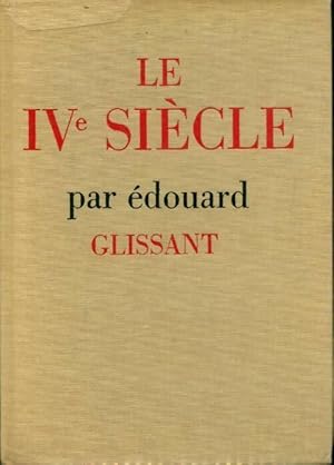 Le IVe siècle - Edouard Glissant