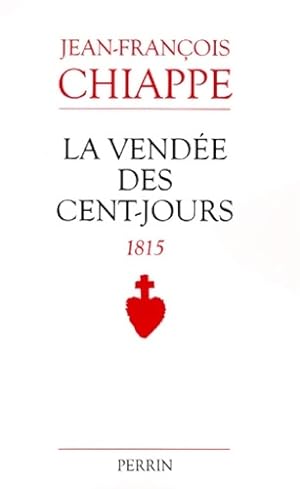 La Vend e des cent jours - 1815 - Jean-Fran ois Chiapp 