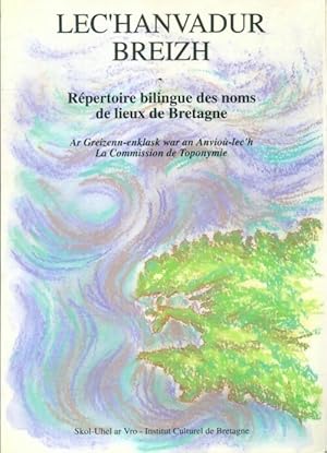 Répertoire bilingue des noms de lieux de Bretagne : Lec'hanvadur breizh - Collectif