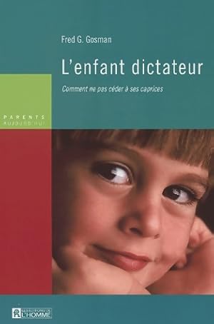 Image du vendeur pour L'enfant dictateur - Fred G. Gosman mis en vente par Book Hmisphres