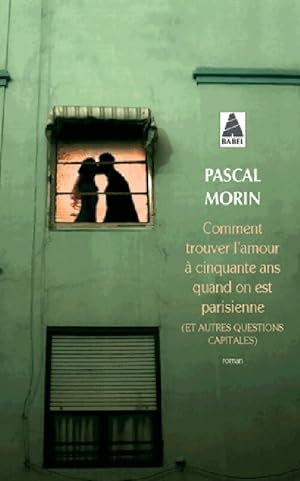 Image du vendeur pour Comment trouver l'amour ? cinquante ans quand on est parisienne - Pascal Morin mis en vente par Book Hmisphres