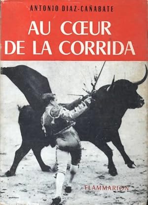 Bild des Verkufers fr Au coeur de la corrida - Antonio Diaz-Canabate zum Verkauf von Book Hmisphres
