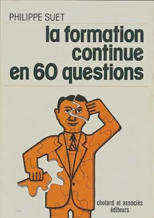 Seller image for La formation continue en 60 questions - Philippe Suet for sale by Book Hmisphres