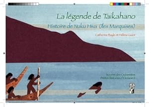 Seller image for La l?gende de Taikahano. Histoire de Nuku Hiva - Bayle C. ; Guiot H. for sale by Book Hmisphres