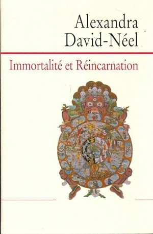 Immortalit  et r incarnation - David-Neel Alexandra