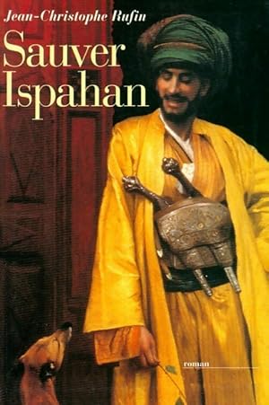 Image du vendeur pour Sauver Ispahan - Jean-Christophe Rufin mis en vente par Book Hmisphres