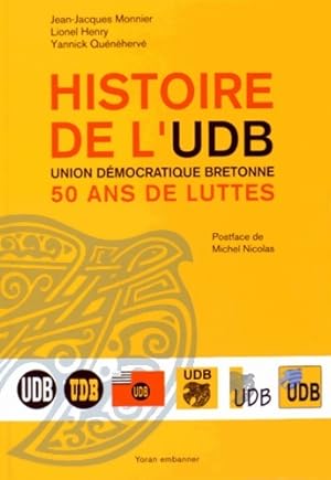 Image du vendeur pour Histoire de l'udb union d?mocratique bretonne : 50 ans de luttes - Jean-Jacques Monnier mis en vente par Book Hmisphres
