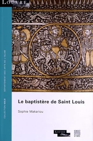 Bild des Verkufers fr Le baptist?re de Saint Louis - Sophie Makariou zum Verkauf von Book Hmisphres